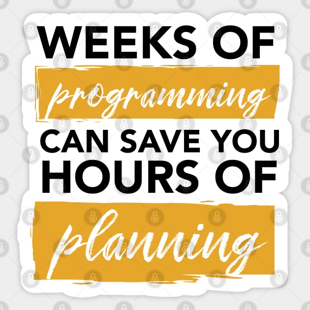 Weeks of Programming - Funny Programming Jokes - Light Color Sticker by springforce